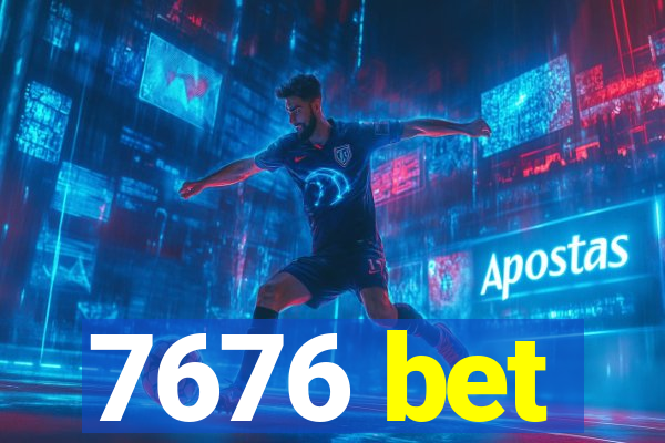 7676 bet